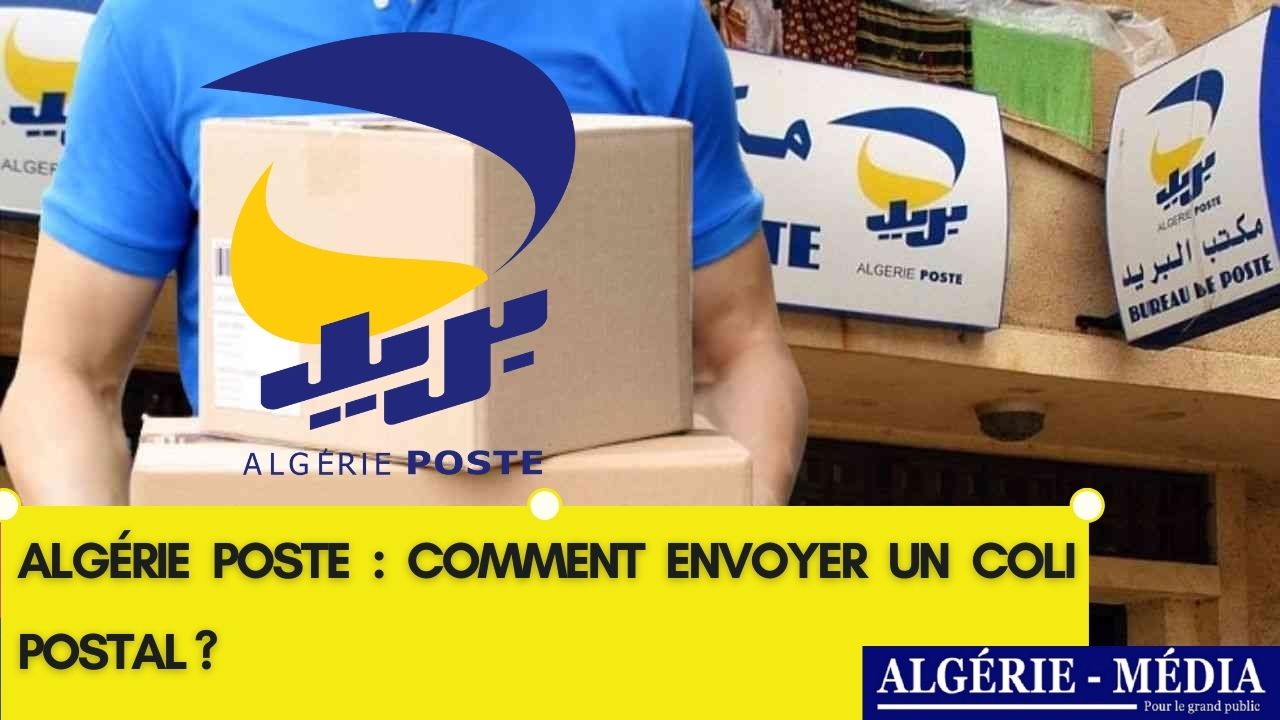 Voici comment envoyer un coli postal avec Algérie poste