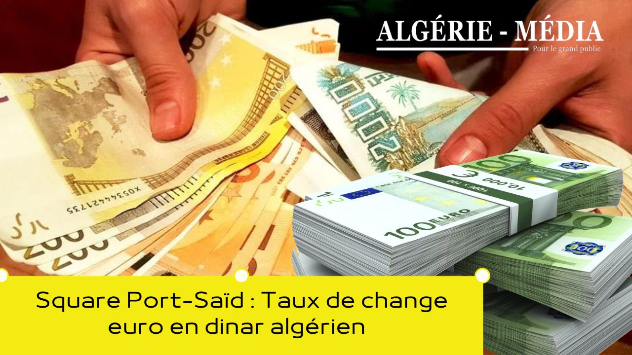 Taux de change de l'euro au Square Port-Saïd